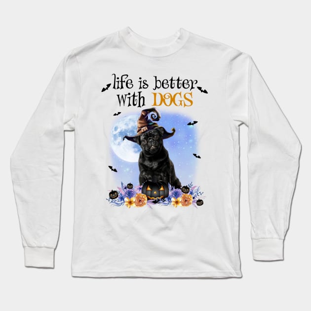 Black Pug Witch Hat Life Is Better With Dogs Halloween Long Sleeve T-Shirt by cyberpunk art